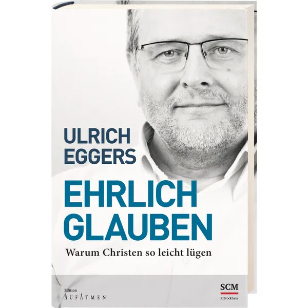 Produktbild des Artikels Ehrlich glauben (Buch - Hardcover)