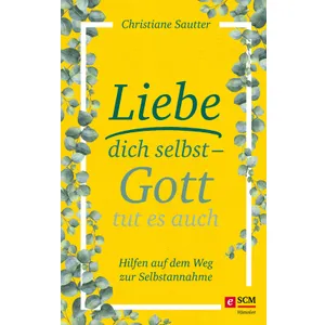 Produktbild des Artikels Liebe dich selbst - Gott tut es auch (E-Book - ePUB Datei)