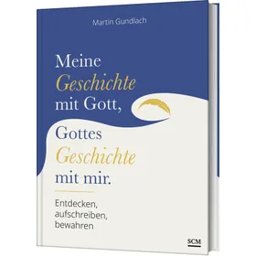 Produktbild des Artikels Meine Geschichte mit Gott, Gottes Geschichte mit mir (Buch - Gebunden)