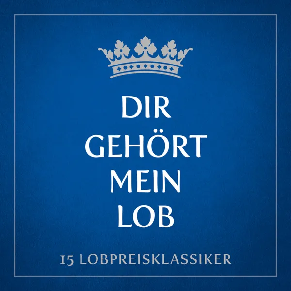 Produktbild des Artikels Dir gehört mein Lob - CD 1 (MP3-Album - Download)