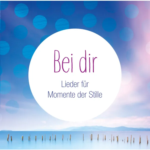 Produktbild des Artikels Bei dir - Lieder für Momente der Stille (MP3-Album - Download)