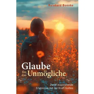 Produktbild des Artikels Glaube für das Unmögliche (Buch - Paperback)