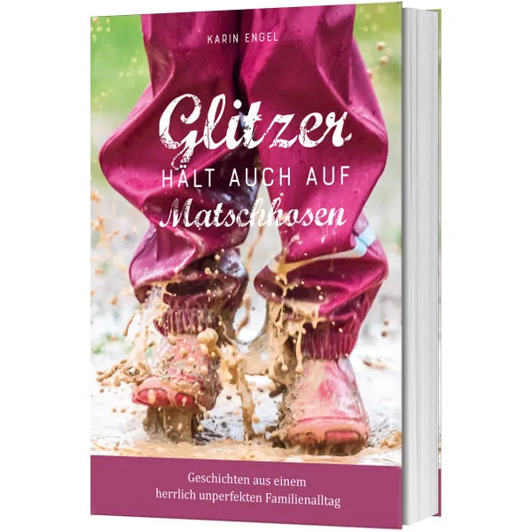 Produktbild des Artikels Glitzer hält auch auf Matschhosen (Buch - Klappenbroschur)