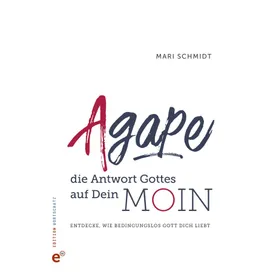Produktbild des Artikels Agape - die Antwort Gottes auf Dein Moin (Buch - Gebunden)