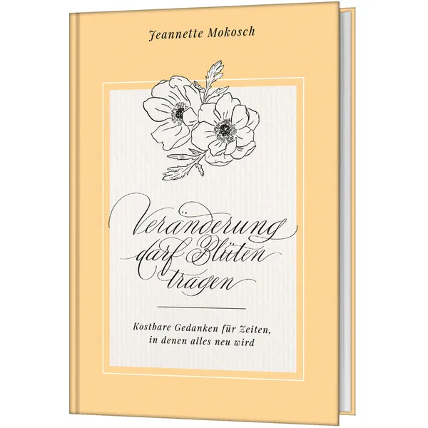 Produktbild des Artikels Veränderung darf Blüten tragen (Buch - Hardcover)
