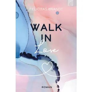 Produktbild des Artikels Walk in Love (Buch - Klappenbroschur)