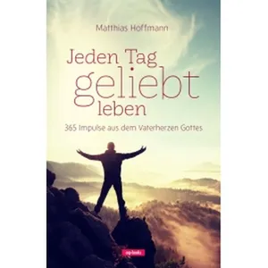 Produktbild des Artikels Jeden Tag geliebt leben (Buch - Gebunden)