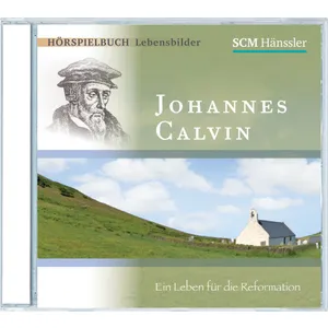 Produktbild des Artikels Johannes Calvin - Ein Leben für die Reformation (Hörbuch/Hörspiel - CD)