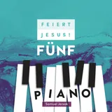 Stimmungsbild zu Feiert Jesus! 5 - Piano