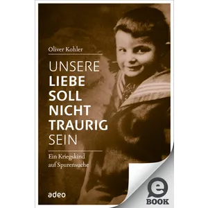 Produktbild des Artikels Unsere Liebe soll nicht traurig sein (E-Book - ePUB Datei)