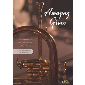 Produktbild des Artikels Amazing Grace - Bläserpartitur inkl. Downloadcode (Liederbuch - Geheftet)