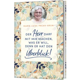 Produktbild des Artikels Der Herr darf mit mir machen, was er will, denn er hat den Überblick! (Buch - Gebunden)