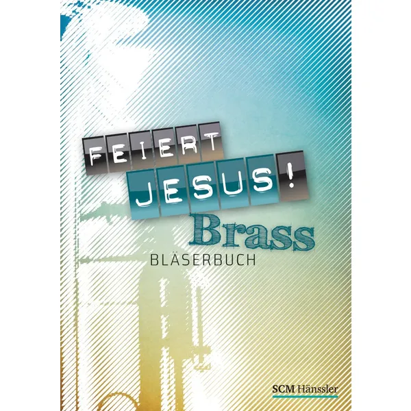 Produktbild des Artikels Feiert Jesus! Brass (Liederbuch - Geheftet)