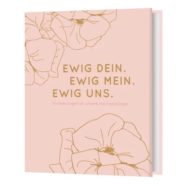 Produktbild des Artikels Ewig Dein. Ewig Mein. Ewig uns. (Buch - Gebunden)
