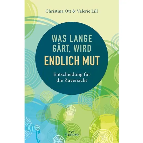 Produktbild des Artikels Was lange gärt, wird endlich Mut (Buch - Paperback)