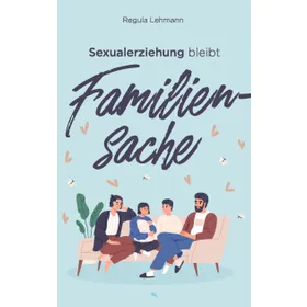 Produktbild des Artikels Sexualerziehung bleibt Familiensache (Buch - Klappenbroschur)