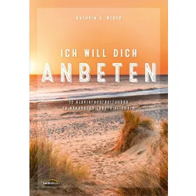 Produktbild des Artikels Ich will dich anbeten (Liederbuch - Spiralbindung)
