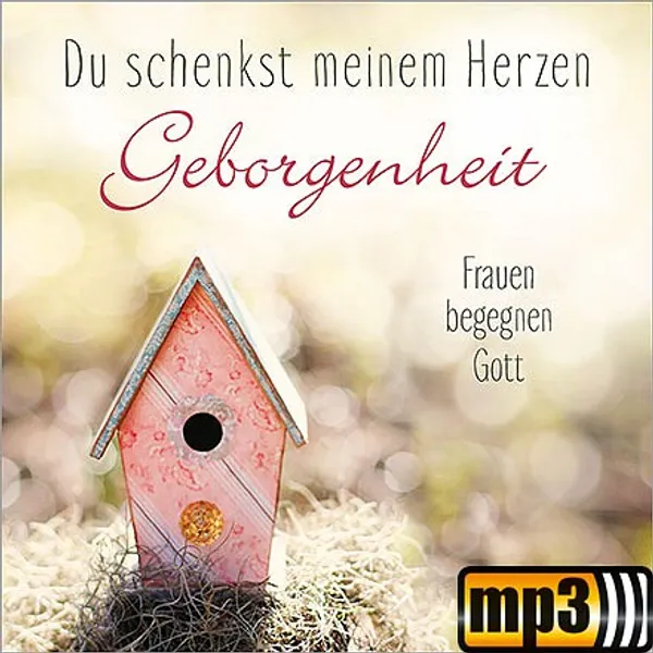 Produktbild des Artikels Du schenkst meinem Herzen Geborgenheit (MP3-Album - Download)