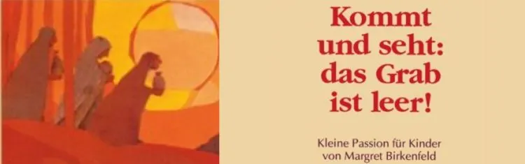 Kommt und seht das Grab ist leer