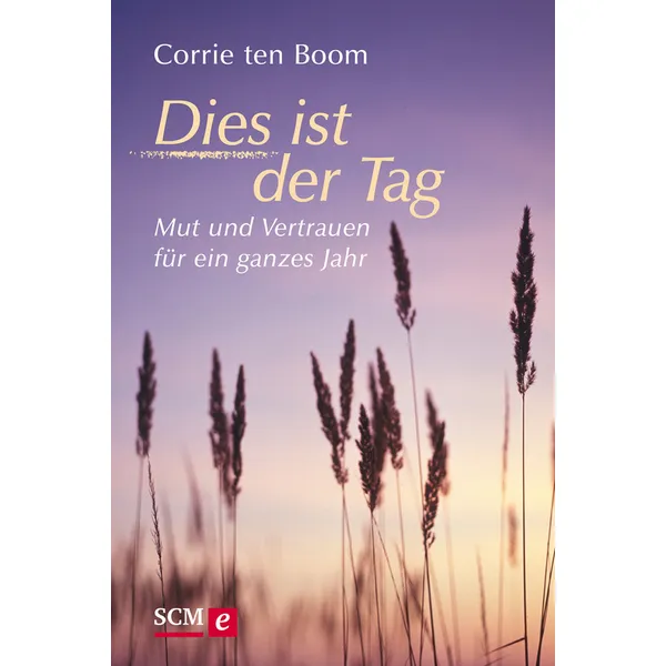 Produktbild des Artikels Dies ist der Tag - Mut und Vertrauen für ein ganzes Jahr (E-Book - ePUB Datei)