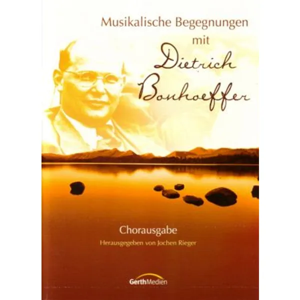 Produktbild des Artikels Musikalische Begegnung mit Dietrich Bonhoeffer - Chorausgabe (Liederbuch - Geheftet)