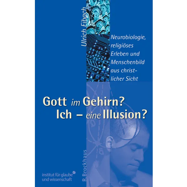 Produktbild des Artikels Gott im Gehirn? Ich - eine Illusion? (Buch - Paperback)