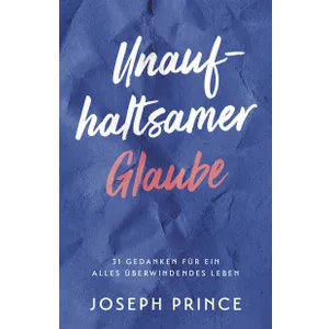 Produktbild des Artikels Unaufhaltsamer Glaube (Buch - Paperback)