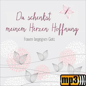 Produktbild des Artikels Du schenkst meinem Herzen Hoffnung (MP3-Album - Download)