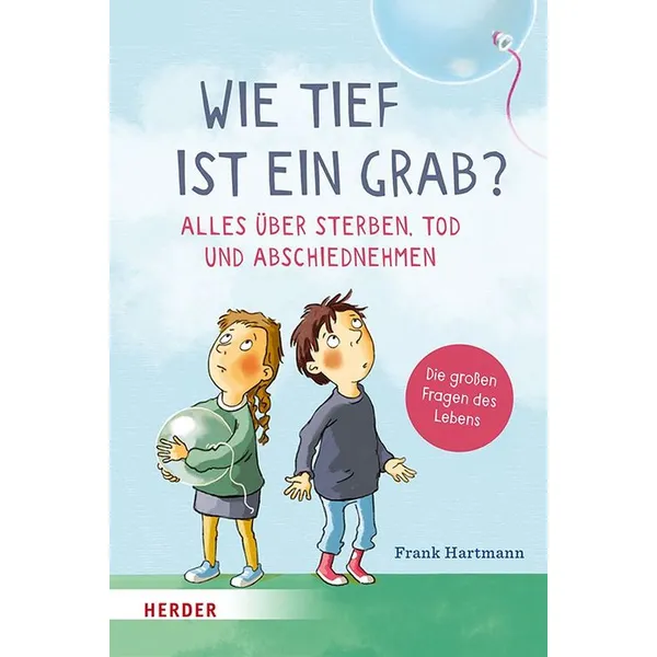 Produktbild des Artikels Wie tief ist ein Grab? Alles über Sterben, Tod und Abschiednehmen (Buch - Hardcover)
