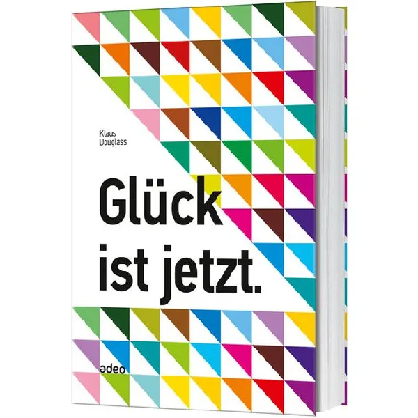 Produktbild des Artikels Glück ist jetzt. (Buch - Klappenbroschur)