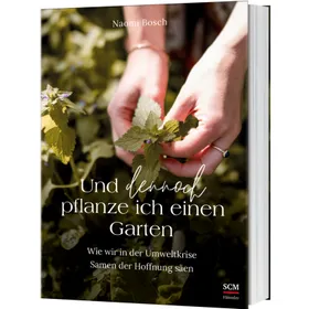 Produktbild des Artikels Und dennoch pflanze ich einen Garten (Buch - Klappenbroschur)