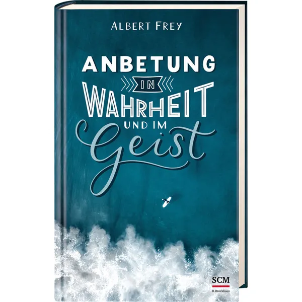 Produktbild des Artikels Anbetung in Wahrheit und im Geist (Buch - Gebunden)