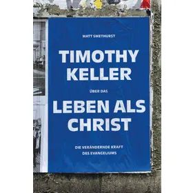 Produktbild des Artikels Timothy Keller über das Leben als Christ (Buch - Gebunden)