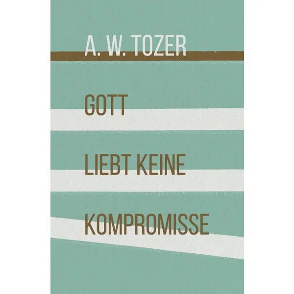 Produktbild des Artikels Gott liebt keine Kompromisse (Buch - Paperback)