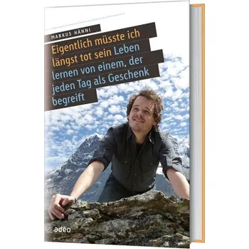 Produktbild des Artikels Eigentlich müsste ich längst tot sein (Buch - Gebunden)