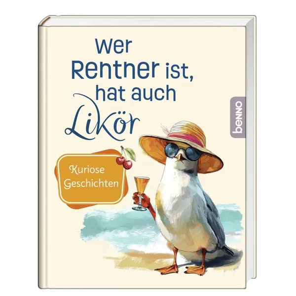 Produktbild des Artikels Wer Rentner ist, hat auch Likör (Buch - Gebunden)