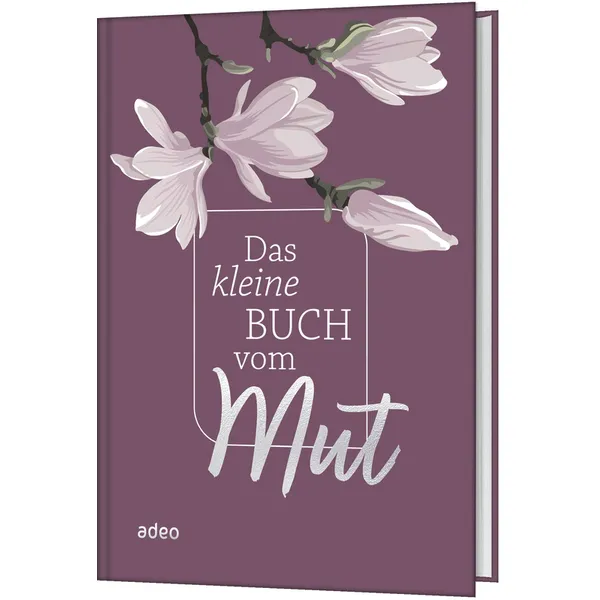 Produktbild des Artikels Das kleine Buch vom Mut (Buch - Gebunden)
