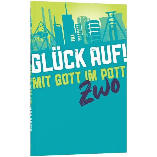 Produktbild des Artikels Glück auf! Mit Gott im Pott ZWO (Buch - Taschenbuch)