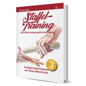 Produktbild des Artikels Staffeltraining (3) - Wie Glaube morgen gelebt werden kann (Buch - Gebunden)