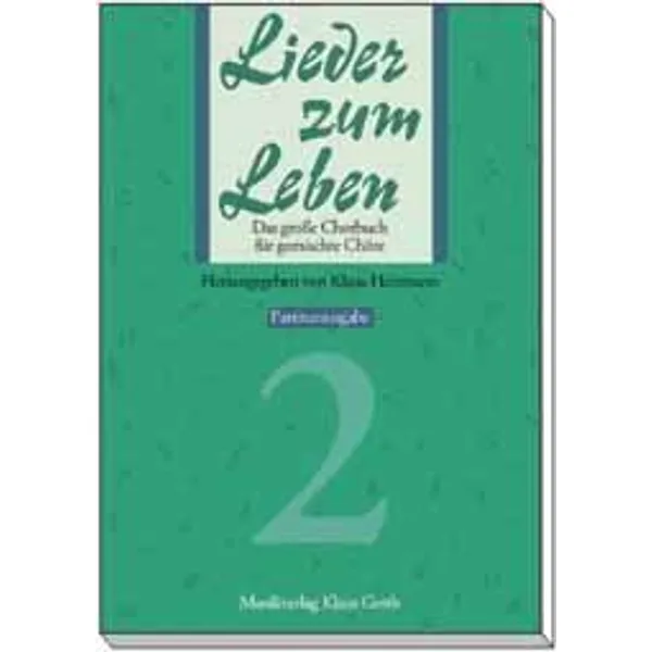 Produktbild des Artikels Lieder zum Leben 2 - Partitur (Liederbuch - Spiralbindung)