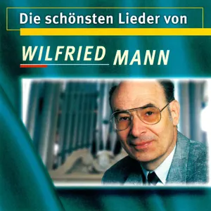 Produktbild des Artikels Die schönsten Lieder von Wilfried Mann (MP3-Album - Download)