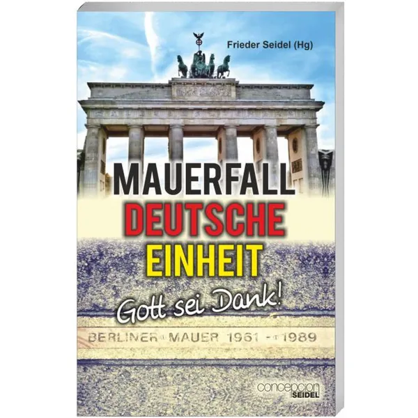 Produktbild des Artikels Mauerfall, Deutsche Einheit - Gott sei Dank! (Buch - Hardcover)