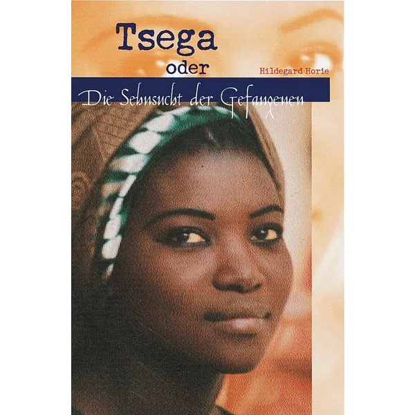 Produktbild des Artikels Tsega oder Die Sehnsucht der Gefangenen (Buch - Paperback)
