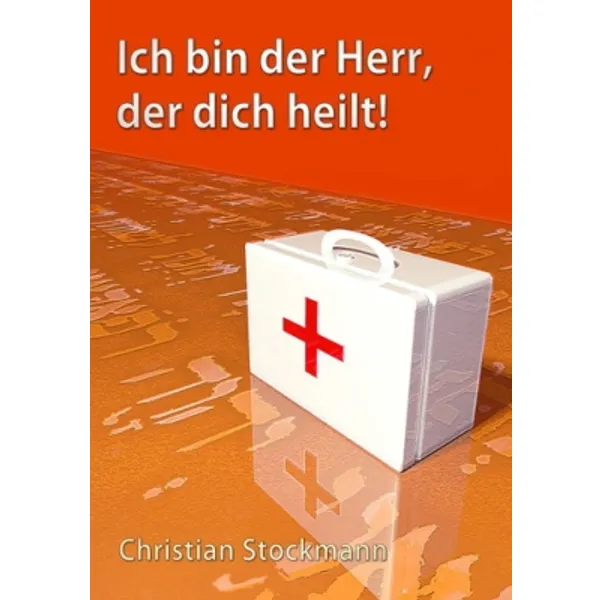 Produktbild des Artikels Ich bin der Herr, der dich heilt! (Buch - Paperback)