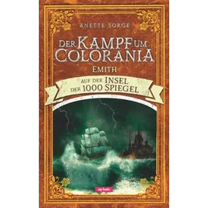 Produktbild des Artikels Der Kampf um Colorania: Emith auf der Insel der 1000 Spiegel Bd. 4 (Buch - Hardcover)