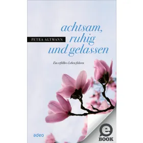 Produktbild des Artikels achtsam, ruhig und gelassen (E-Book - ePUB Datei)