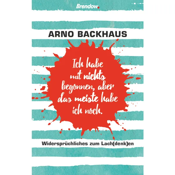 Produktbild des Artikels Ich habe mit nichts begonnen, aber das meiste habe ich noch. (Buch - Paperback)