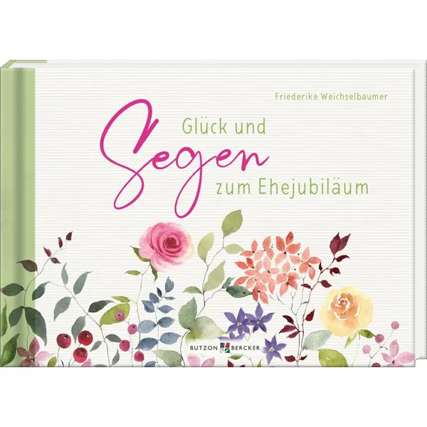 Produktbild des Artikels Glück und Segen zum Ehejubiläum (Buch - Hardcover)