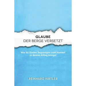 Produktbild des Artikels Glaube, der Berge versetzt (Buch - Paperback)