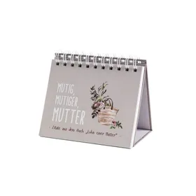 Produktbild des Artikels Mutig, Mutiger, Mutter - Aufstellbuch (Buch - Spiralbindung)